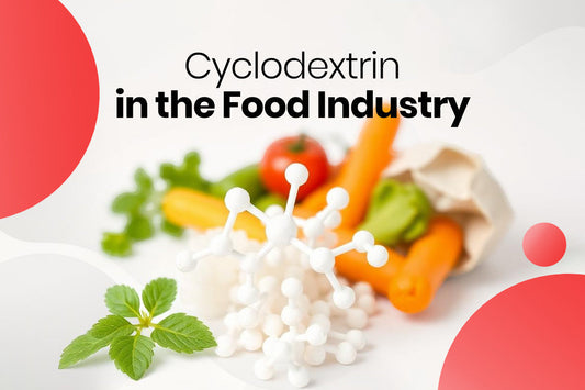 How Cyclodextrin is Used in the Food Industry