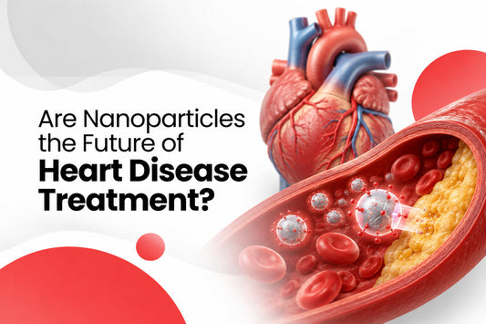Are Nanoparticles the Future of Heart Disease Treatment?