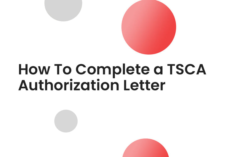 How To Complete a TSCA Authorization Letter