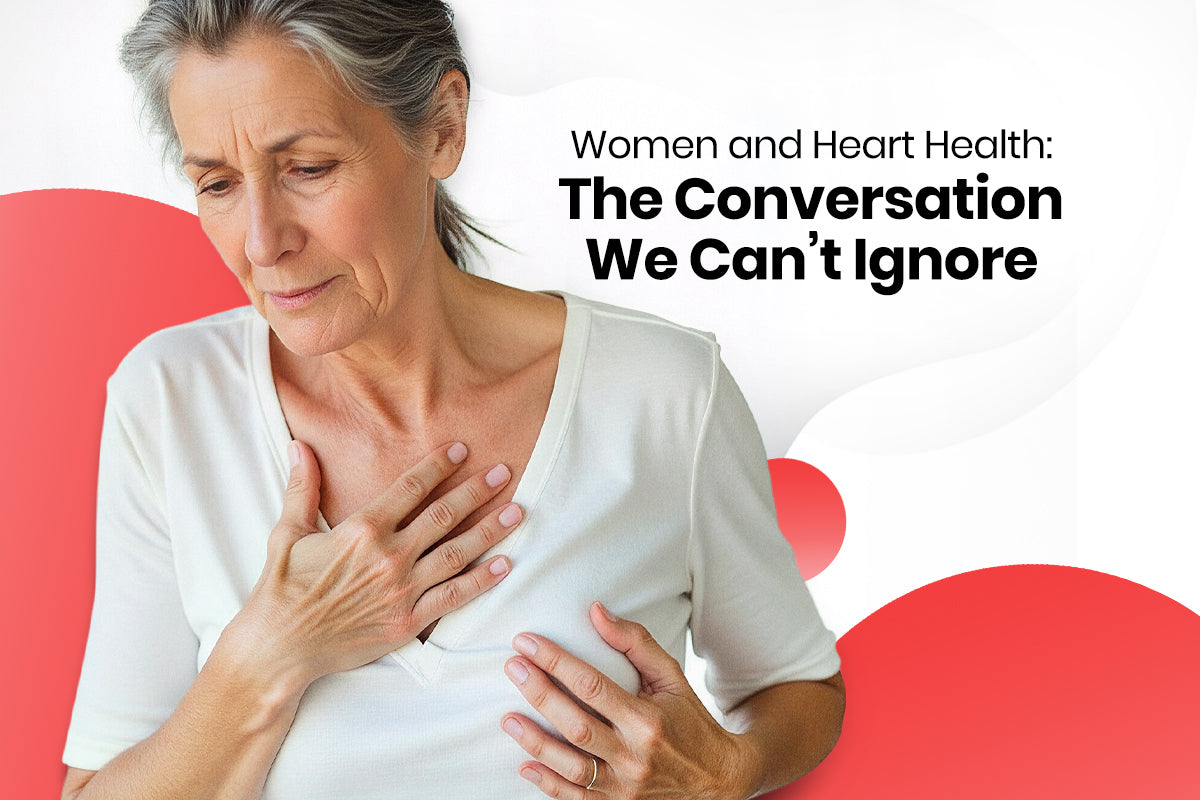 Women and Heart Health: Why the Conversation Matters