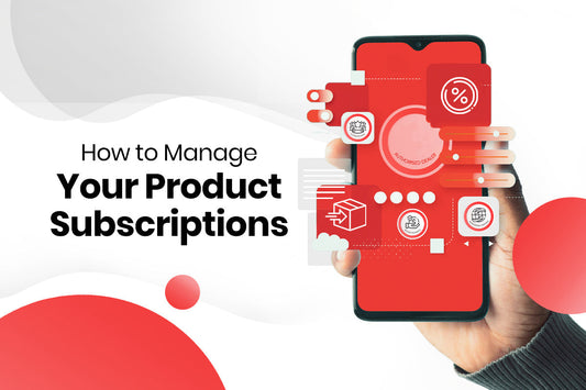 How to Manage Your Product Subscriptions.