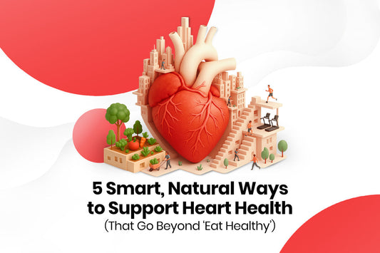 5 Smart, Natural Ways to Support Heart Health